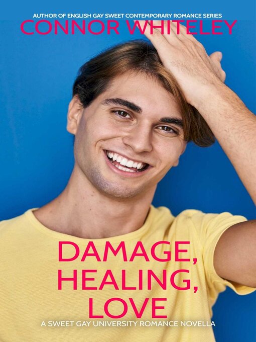 Title details for Damage, Healing, Love by Connor Whiteley - Available